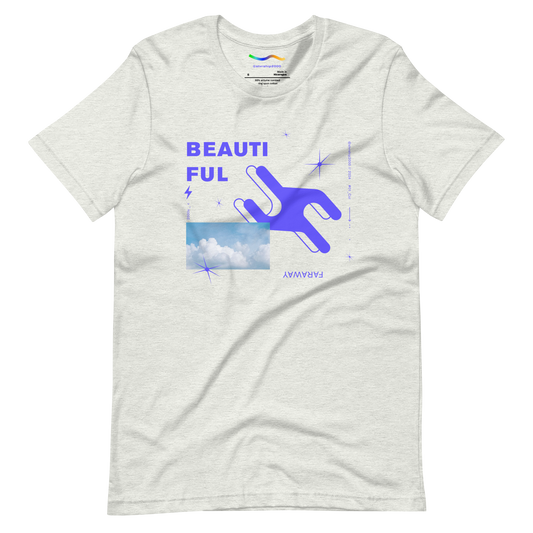 "Beautiful faraway" Unisex t-shirt